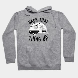 Back That Thing Up Funny Camping Hoodie